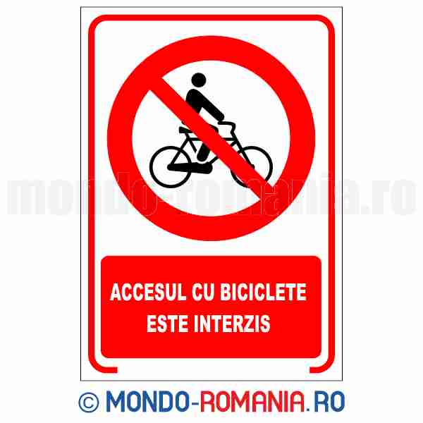 ACCESUL CU BICICLETE ESTE INTERZIS - indicator de securitate de interzicere pentru protectia muncii